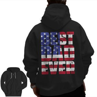 Best Dad Ever With Us American Flag For Father's Day Zip Up Hoodie Back Print | Mazezy