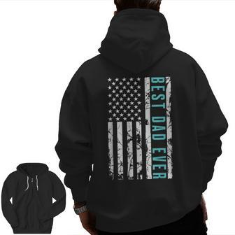 Best Dad Ever With Us American Flag Party Father's Day Zip Up Hoodie Back Print | Mazezy CA