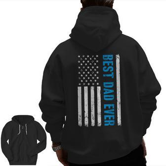 Best Dad Ever With Us Flag American Fathers Day Zip Up Hoodie Back Print | Mazezy