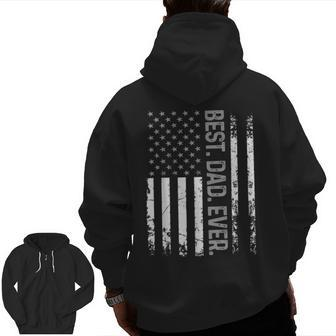 Best Dad Ever Usa Flag United States For Dad On Father's Day Zip Up Hoodie Back Print | Mazezy CA