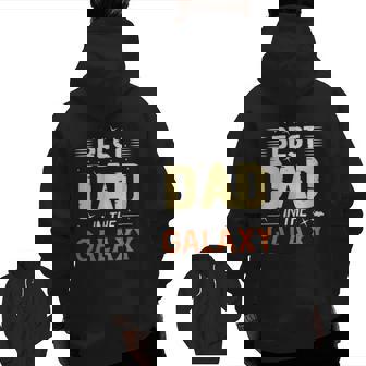 Best Dad In The Galaxy Version Zip Up Hoodie Back Print | Mazezy