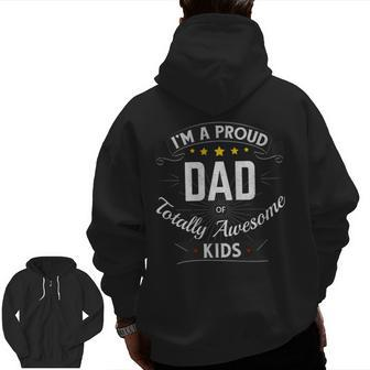 Best Dad I'm A Proud Dad Of Totally Awesome Kids Zip Up Hoodie Back Print | Mazezy