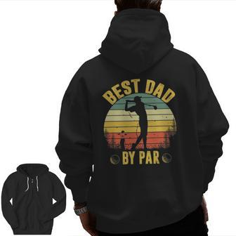 Best Dad By Par Father's Day Golfing Zip Up Hoodie Back Print | Mazezy