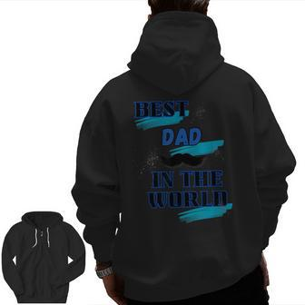 Best Dad In The World Father's Day Regalo Para Papa Zip Up Hoodie Back Print | Mazezy