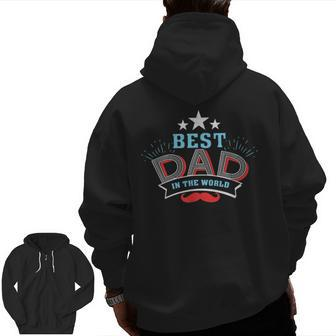 Best Dad In The World Father's Day Love Zip Up Hoodie Back Print | Mazezy