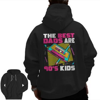 The Best Dads Are 90S Kids 90S Dad Cassette Tape Zip Up Hoodie Back Print | Mazezy