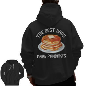 The Best Dads Make Pancakes T Shirt For Fathers Day Zip Up Hoodie Back Print | Mazezy
