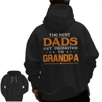 Best Dads Get Promoted To Grandpa Awesome Dad Zip Up Hoodie Back Print | Mazezy