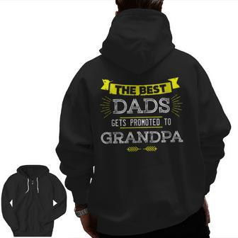 The Best Dads Get Promoted To Grandpa Grandfather Zip Up Hoodie Back Print | Mazezy AU