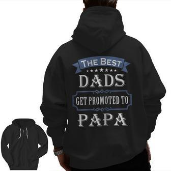 The Best Dads Get Promoted To Papa T-Shirt Father's Day Zip Up Hoodie Back Print | Mazezy