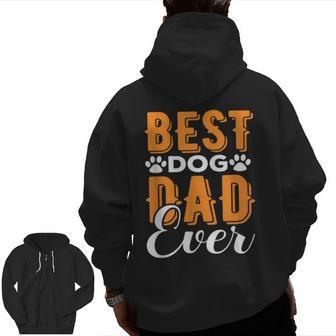Best Dog Dad Ever Great Father Day - Classic Zip Up Hoodie Back Print | Mazezy