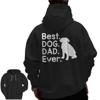 Best Dog Dad Ever Pet Dog Lover Father's Day Zip Up Hoodie Back Print | Mazezy