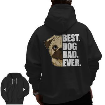Best Dog Dad Ever Pug Dad Father's Day Zip Up Hoodie Back Print | Mazezy
