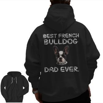 Best French Bulldog Dad Ever French Bulldog Zip Up Hoodie Back Print | Mazezy