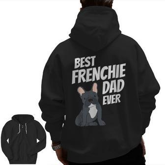 Best Frenchie Dad Ever Cute Dog Puppy Pet Lover Zip Up Hoodie Back Print | Mazezy UK
