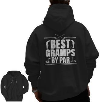 Best Gramps By Par Father's Day Golf Lover Golfer Men Zip Up Hoodie Back Print | Mazezy