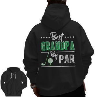 Best Grandpa By Par Golf Father's Day Zip Up Hoodie Back Print | Mazezy
