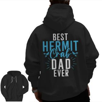 Best Hermit Crab Dad Ever Hermit Crab Dad Zip Up Hoodie Back Print | Mazezy DE