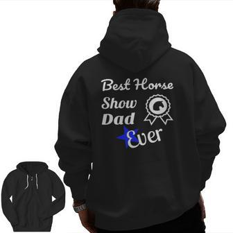 Best Horse Show Dad For Equestrian Father's Day Zip Up Hoodie Back Print | Mazezy