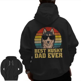 Best Husky Dog Dad Father Papa Ever Puppy Retro Zip Up Hoodie Back Print | Mazezy