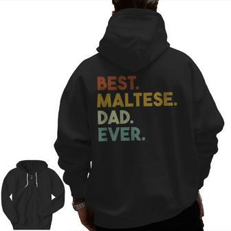 Best Maltese Dad Ever For Maltese Dog Lover Zip Up Hoodie Back Print | Mazezy
