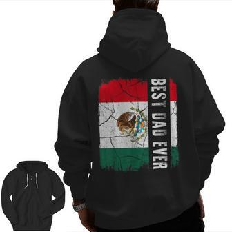 Best Mexican Dad Ever Mexico Daddy Father's Day Zip Up Hoodie Back Print | Mazezy