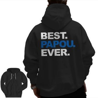 Best Papou Ever Shirt Father's Day For Grandpa Zip Up Hoodie Back Print | Mazezy AU