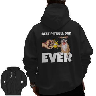 Best Pitbull Dad Ever Dog Owner Pitbull Zip Up Hoodie Back Print | Mazezy