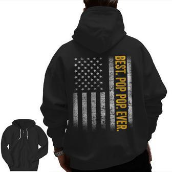 Best Pop Pop Ever Us Amarican Flag Dad Grandpa Father's Day Zip Up Hoodie Back Print | Mazezy