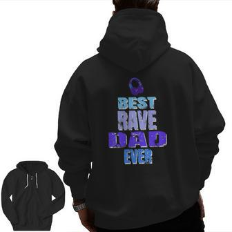 Best Rave Dad Music Festival Zip Up Hoodie Back Print | Mazezy