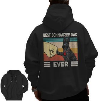 Best Schnauzer Dad Ever Retro Vintage Dad Father's Day Zip Up Hoodie Back Print | Mazezy