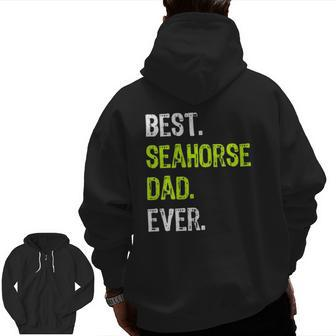 Best Seahorse Dad Ever Father's Day Daddy Zip Up Hoodie Back Print | Mazezy