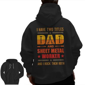 Best Sheet Metal Worker Dad Thin Metal Sheets Metalworking Zip Up Hoodie Back Print | Mazezy