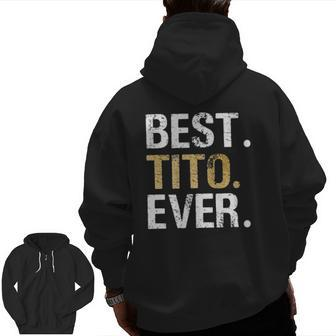 Best Tito Ever For Spanish Mexican Grandpa Zip Up Hoodie Back Print | Mazezy