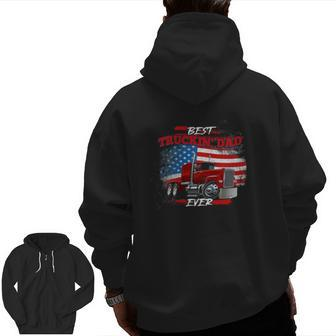 Best Trucking Dad Ever Big Rig Trucker Truckin Fathers Day Zip Up Hoodie Back Print | Mazezy