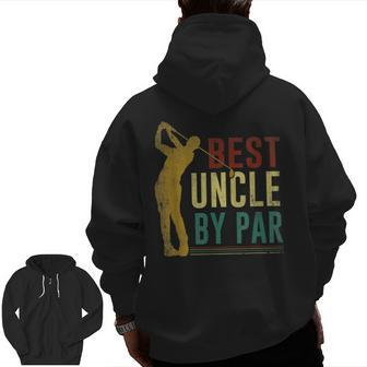 Best Uncle By Par Father's Day Golf Grandpa Zip Up Hoodie Back Print | Mazezy