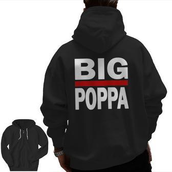 Big Poppa Hip Hop Dad Fathers Day Zip Up Hoodie Back Print | Mazezy
