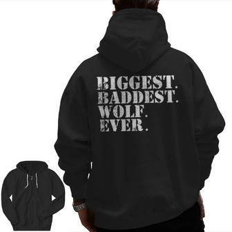 Biggest Baddest Wolf Ever Big Bad Werewolf Winter Costume Zip Up Hoodie Back Print | Mazezy