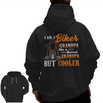I Am Biker Grandpa Like A Normal Grandpa But Cooler Zip Up Hoodie Back Print | Mazezy