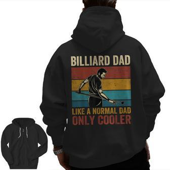 Billiard Dad Like A Normal Dad Only Cooler Father's Day Zip Up Hoodie Back Print | Mazezy