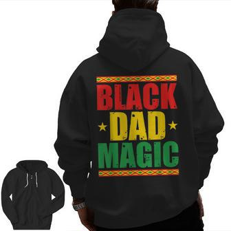 Black Dad Magic Black Pride Junenth Father's Day Zip Up Hoodie Back Print | Mazezy CA