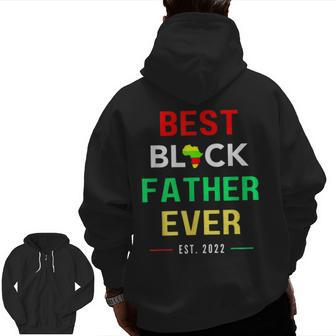 Black Father Best Dad Ever Happy Father's Day And Junenth Zip Up Hoodie Back Print | Mazezy