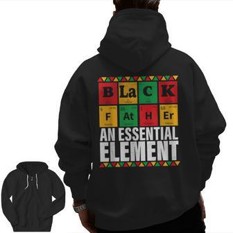 Black Father The Essential Element Father's Day Dad Zip Up Hoodie Back Print | Mazezy