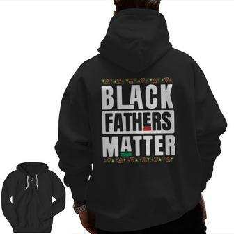 Black Fathers Matter Black History & African Roots Zip Up Hoodie Back Print | Mazezy