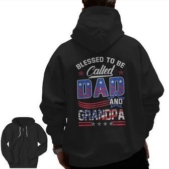 Blessed To Be Called Dad And Grandpa Zip Up Hoodie Back Print | Mazezy