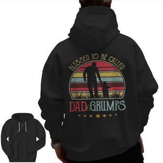 Blessed To Be Called Dad And Grumps Vintage Fathers Day Zip Up Hoodie Back Print | Mazezy