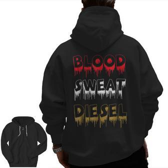 Blood Sweat Diesel Mechanic Truck Driver Idea Zip Up Hoodie Back Print | Mazezy