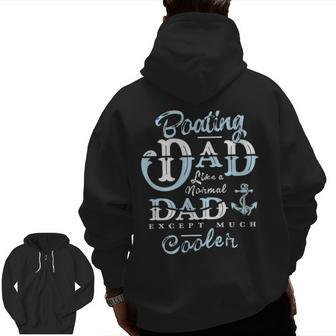 Boating Dad For Daddy Father Day Boat Men Zip Up Hoodie Back Print | Mazezy