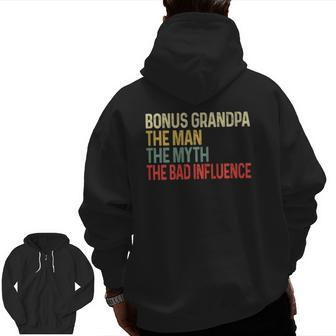 Bonus Grandpa The Myth Bad Influence Fathers Day Zip Up Hoodie Back Print | Mazezy