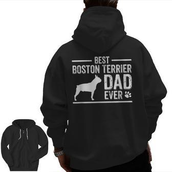 Boston Terrier Dad Best Dog Owner Ever Zip Up Hoodie Back Print | Mazezy